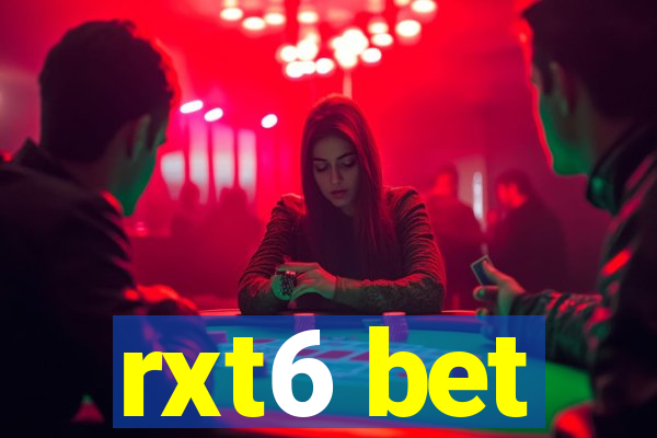 rxt6 bet